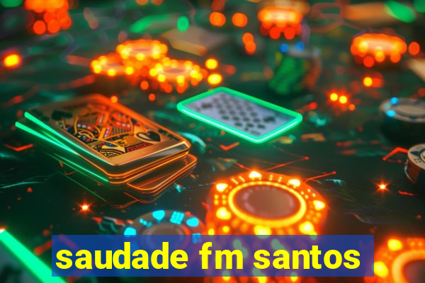 saudade fm santos